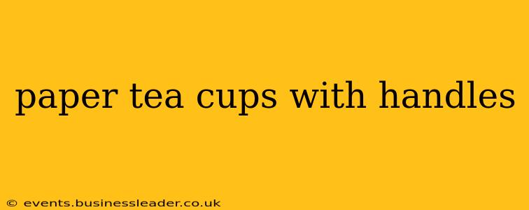 paper tea cups with handles