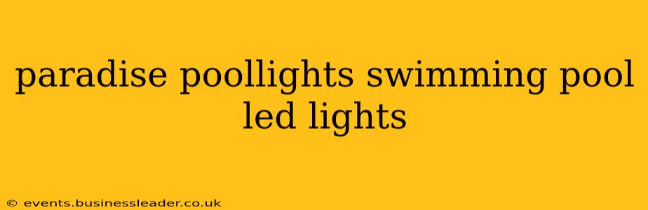 paradise poollights swimming pool led lights