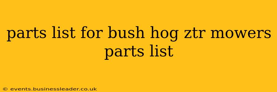parts list for bush hog ztr mowers parts list