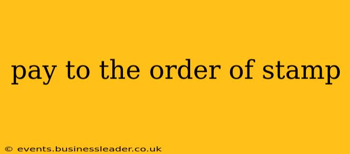 pay to the order of stamp
