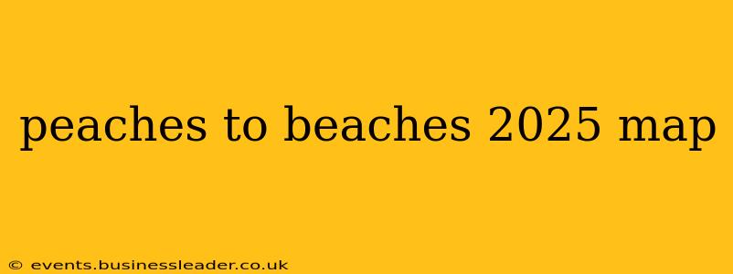 peaches to beaches 2025 map