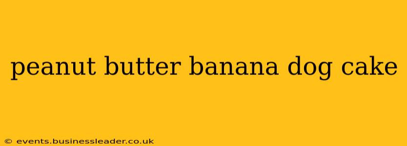 peanut butter banana dog cake