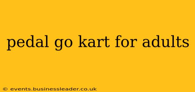 pedal go kart for adults