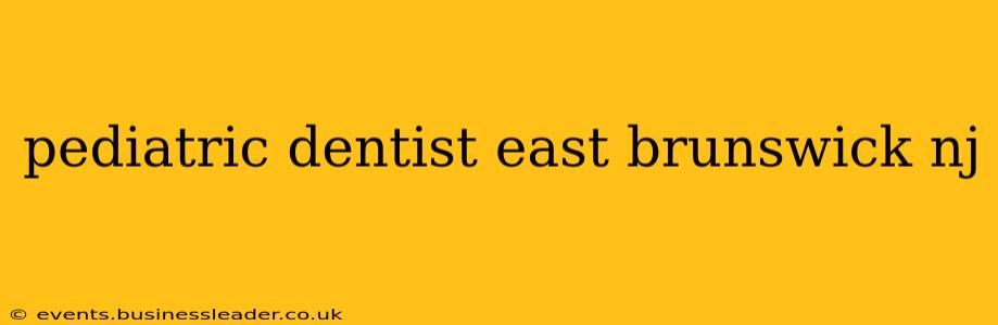 pediatric dentist east brunswick nj