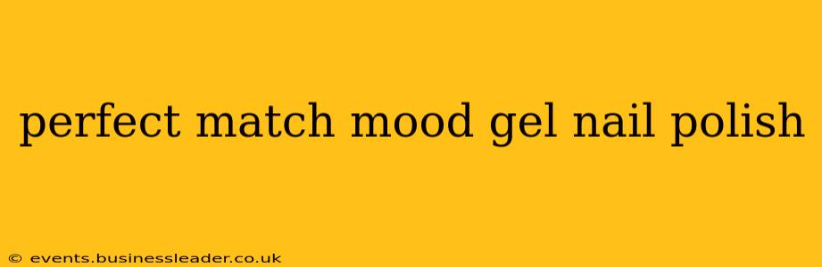 perfect match mood gel nail polish