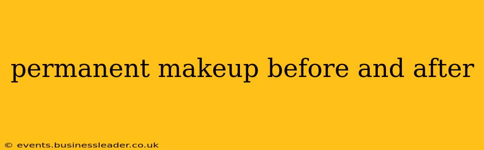 permanent makeup before and after