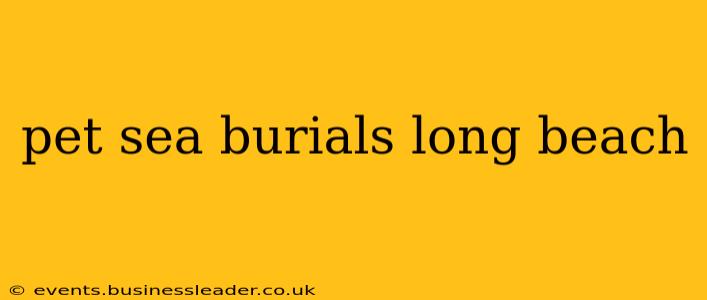 pet sea burials long beach