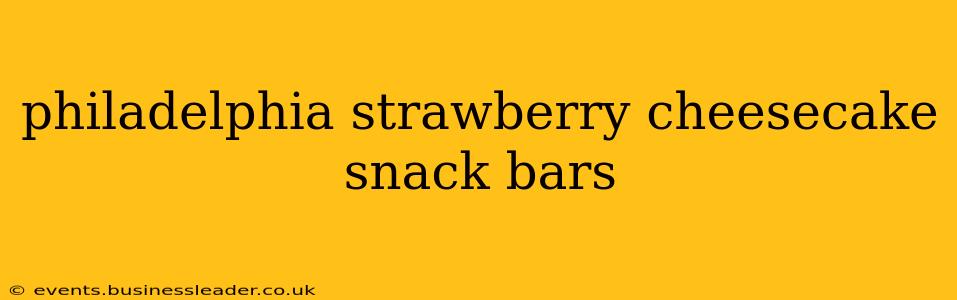 philadelphia strawberry cheesecake snack bars