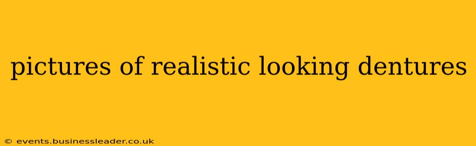 pictures of realistic looking dentures