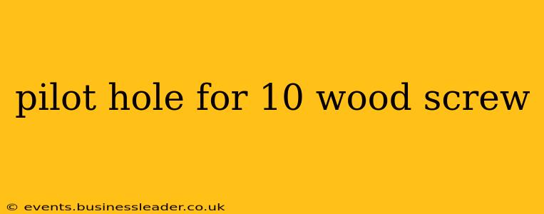 pilot hole for 10 wood screw