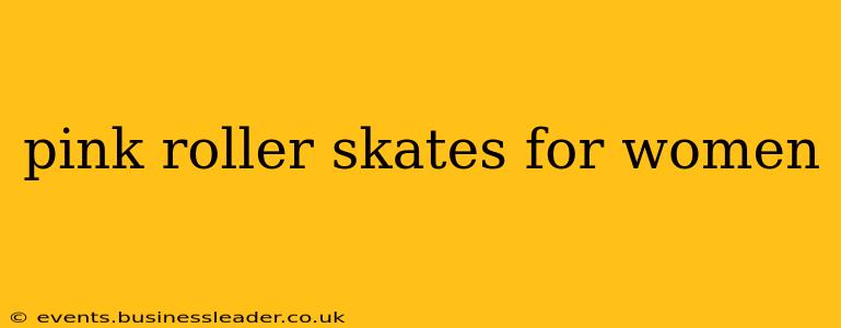 pink roller skates for women