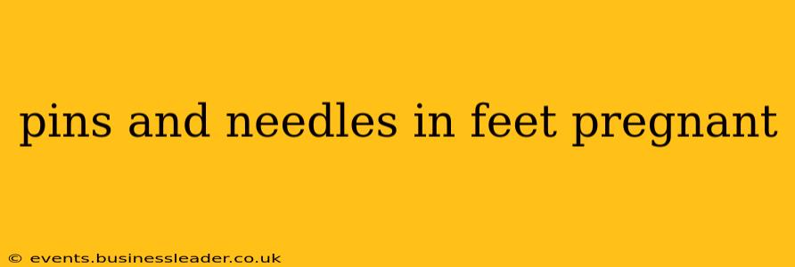 pins and needles in feet pregnant