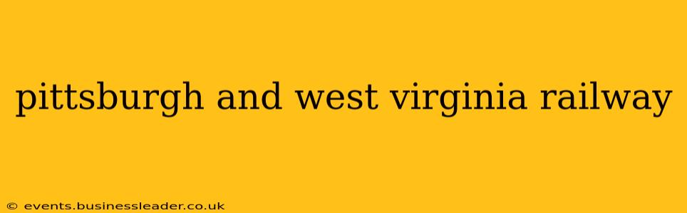 pittsburgh and west virginia railway
