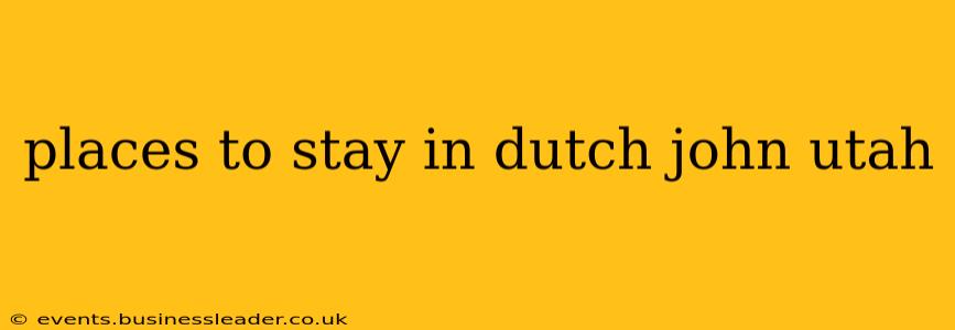 places to stay in dutch john utah