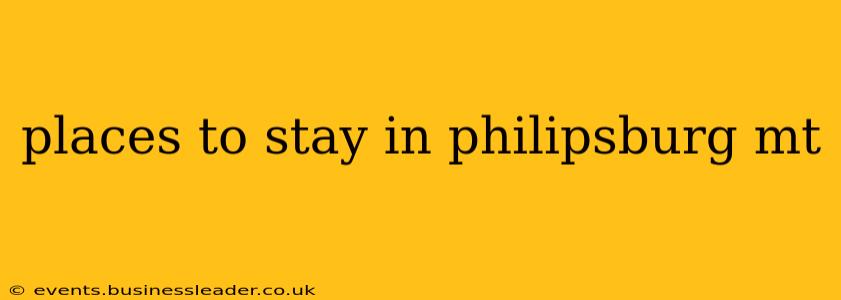 places to stay in philipsburg mt