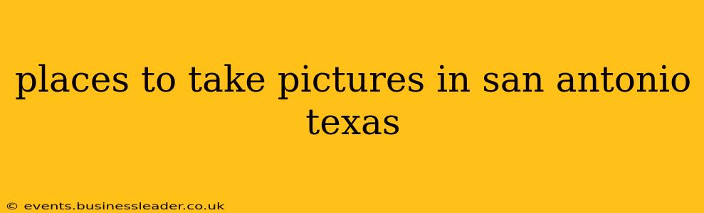 places to take pictures in san antonio texas