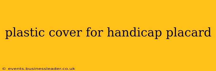 plastic cover for handicap placard