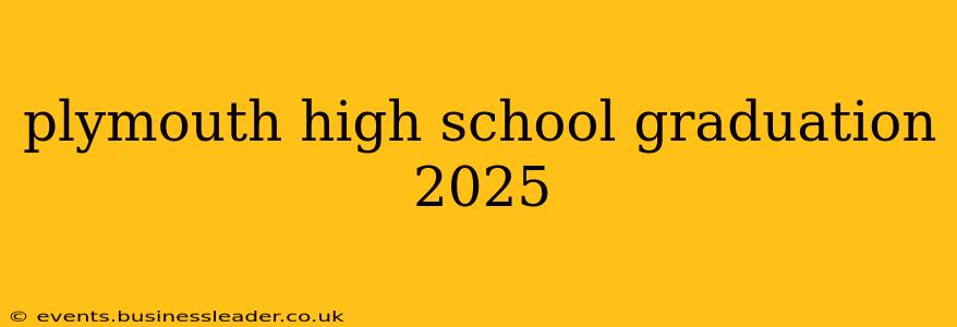 plymouth high school graduation 2025