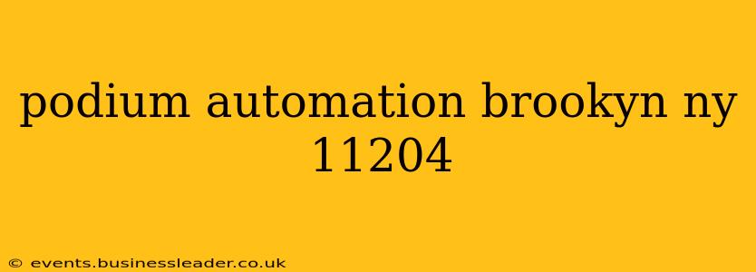 podium automation brookyn ny 11204