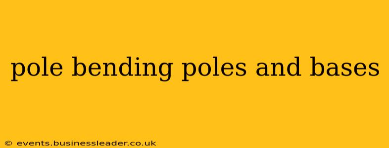pole bending poles and bases