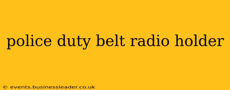 police duty belt radio holder