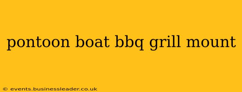 pontoon boat bbq grill mount