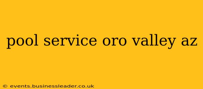 pool service oro valley az