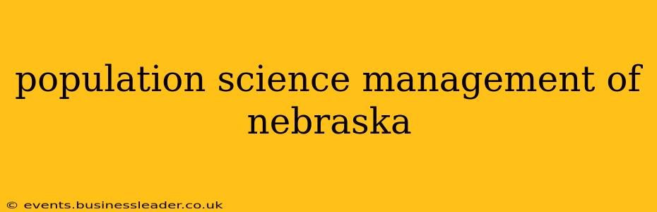 population science management of nebraska