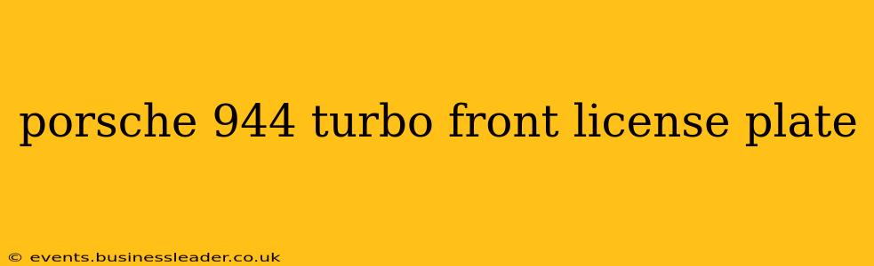 porsche 944 turbo front license plate