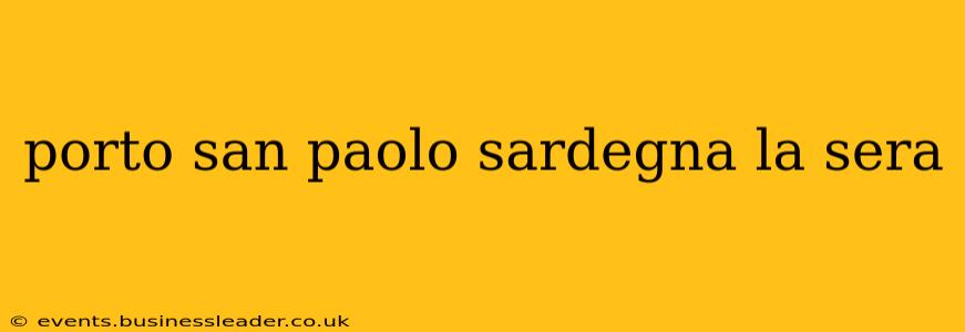 porto san paolo sardegna la sera