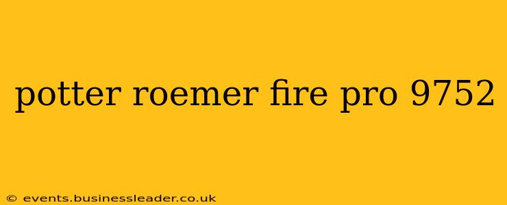 potter roemer fire pro 9752