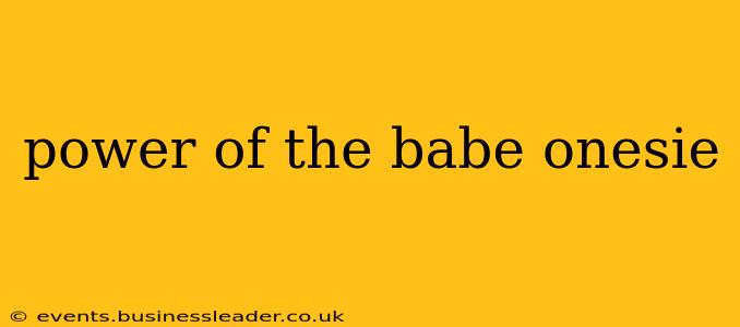 power of the babe onesie