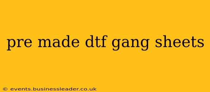 pre made dtf gang sheets