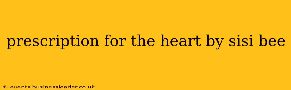 prescription for the heart by sisi bee