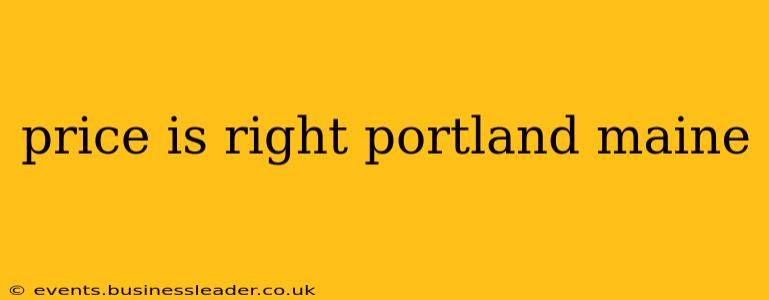 price is right portland maine