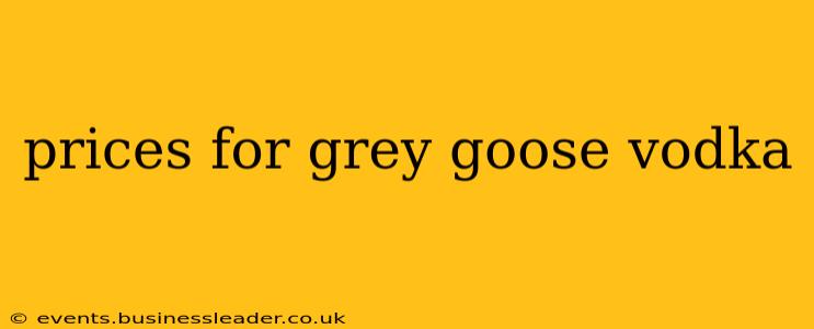 prices for grey goose vodka