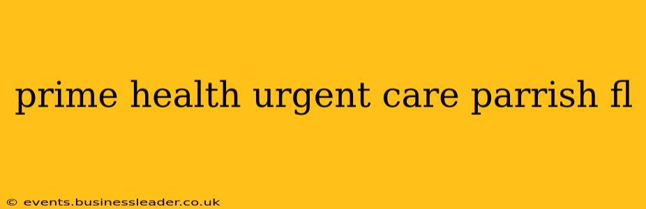 prime health urgent care parrish fl