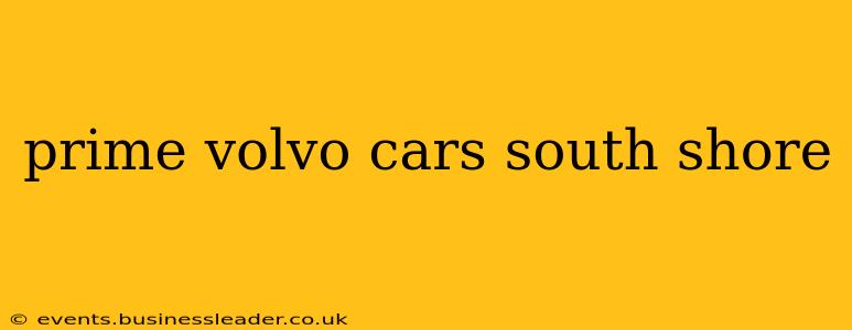 prime volvo cars south shore