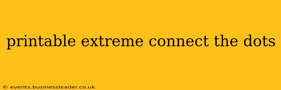 printable extreme connect the dots