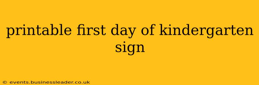 printable first day of kindergarten sign