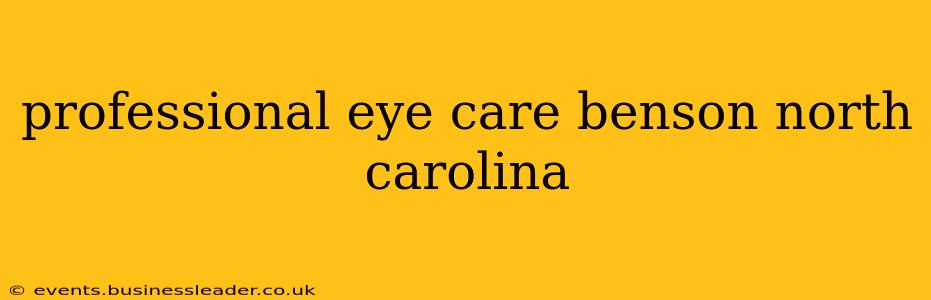 professional eye care benson north carolina
