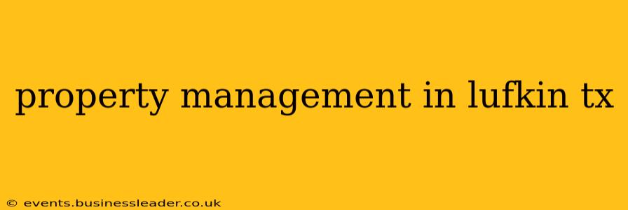 property management in lufkin tx