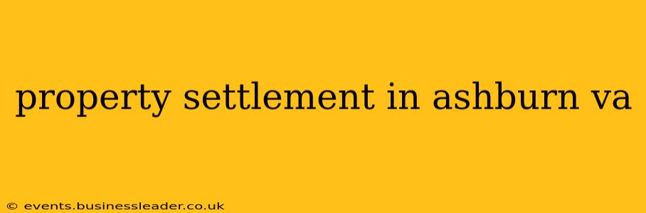 property settlement in ashburn va