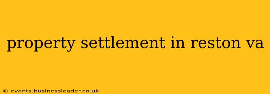 property settlement in reston va