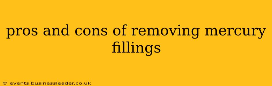 pros and cons of removing mercury fillings