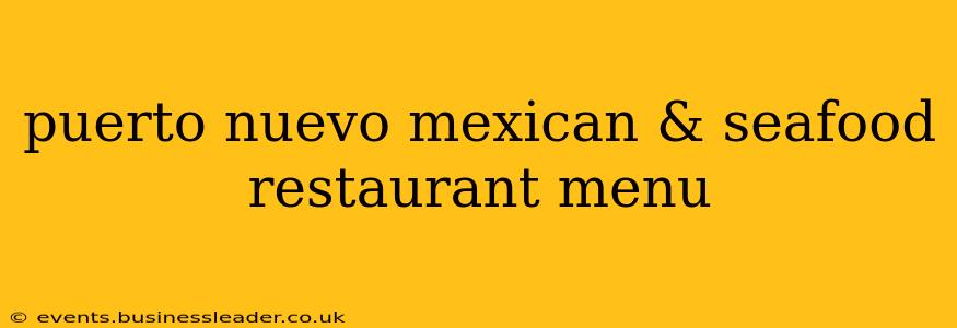 puerto nuevo mexican & seafood restaurant menu