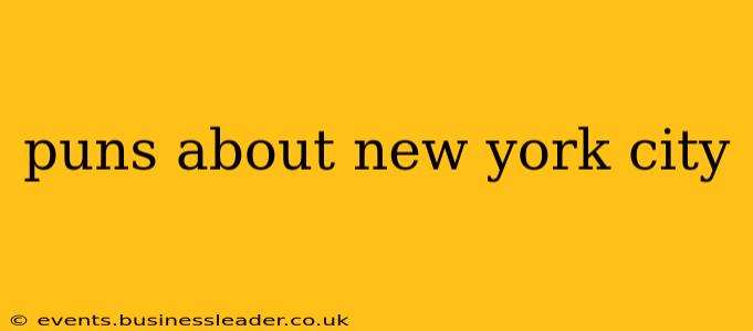 puns about new york city