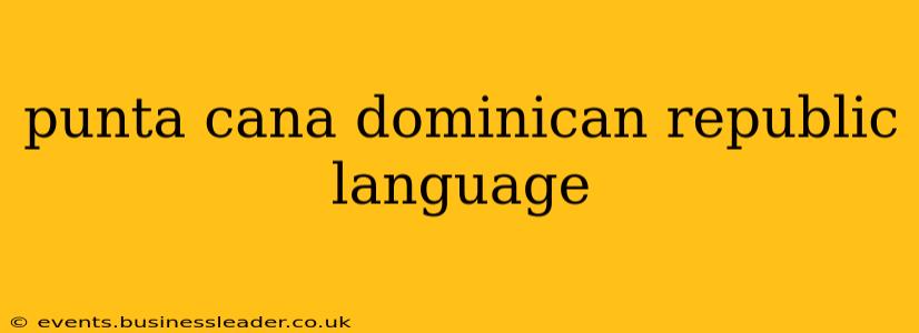 punta cana dominican republic language