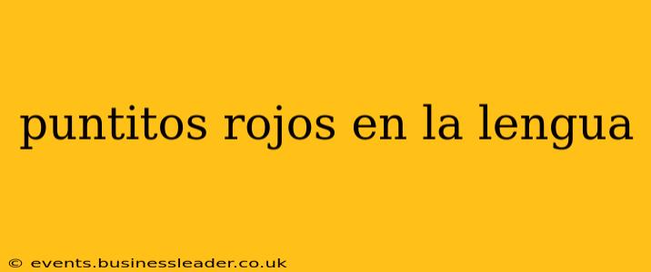 puntitos rojos en la lengua