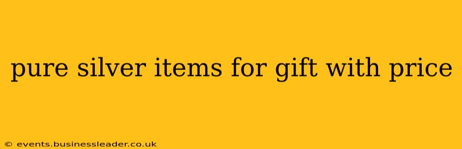 pure silver items for gift with price